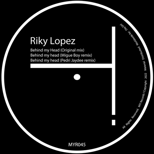 Riky Lopez - Behind My Head [MYR045]